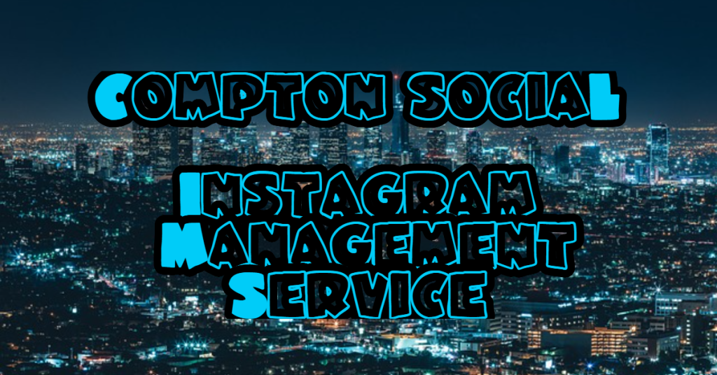 Instagram-social-media-management-agency-Compton-Social